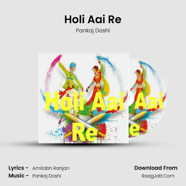 Holi Aai Re MP3 Song by Pankaj Doshi Cover