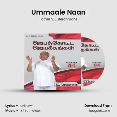 Ummaale Naan MP3 Song by Father S. J. Berchmans Cover