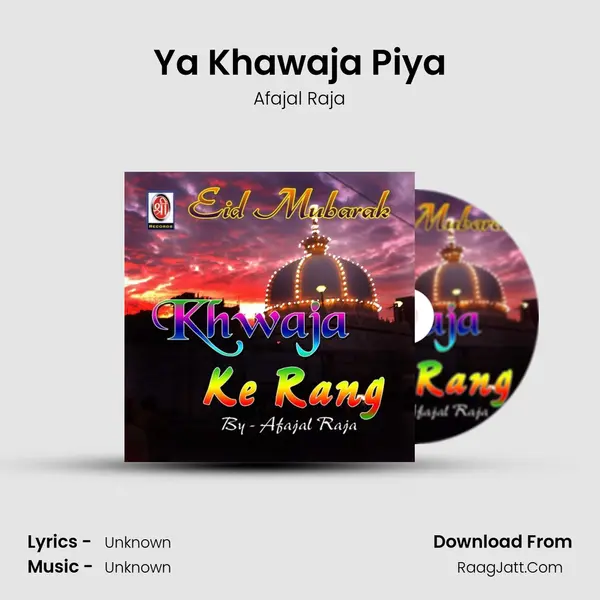 Ya Khawaja Piya mp3 song