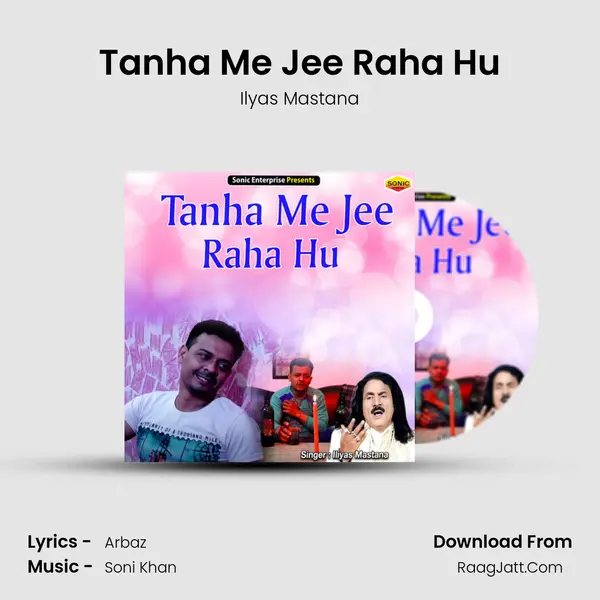 Tanha Me Jee Raha Hu - Ilyas Mastana