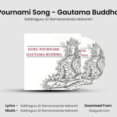 Guru Pournami Song - Gautama Buddha Song - Siddhaguru Sri Ramanananda Maharshi
