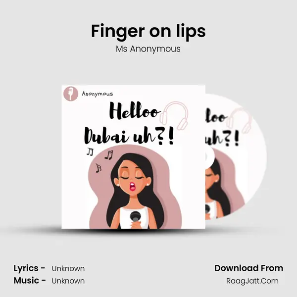 Finger on lips MP3 Song by Ms Anonymous Cover