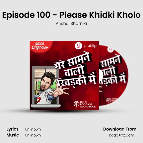 Episode 100 - Please Khidki Kholo mp3 song