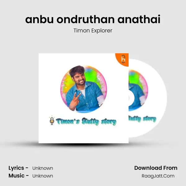 anbu ondruthan anathai MP3 Song by Timon Explorer Cover