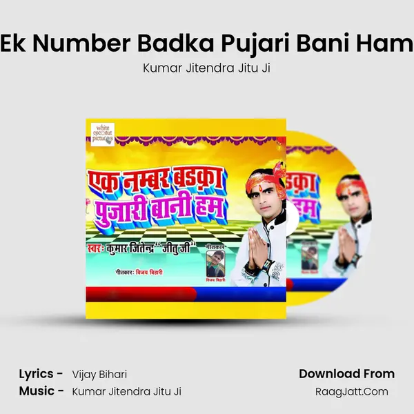 Ek Number Badka Pujari Bani Ham mp3 song