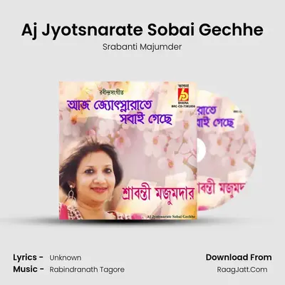 Aj Jyotsnarate Sobai Gechhe - Srabanti Majumder