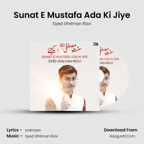 Sunat E Mustafa Ada Ki Jiye MP3 Song by Syed Ghilman Rizvi Cover
