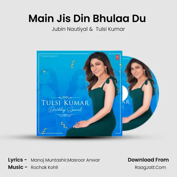 Main Jis Din Bhulaa Du (From Main Jis Din Bhulaa Du) mp3 song