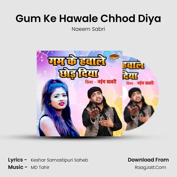 Gum Ke Hawale Chhod Diya - Naeem Sabri