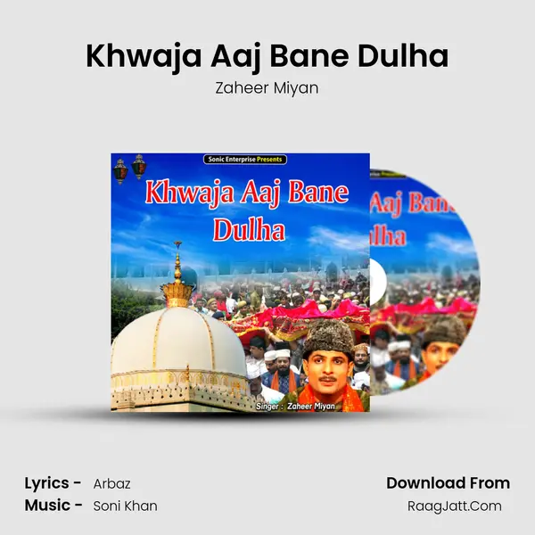 Khwaja Aaj Bane Dulha - Zaheer Miyan