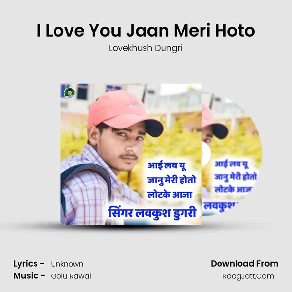 I Love You Jaan Meri Hoto MP3 Song by Lovekhush Dungri Cover