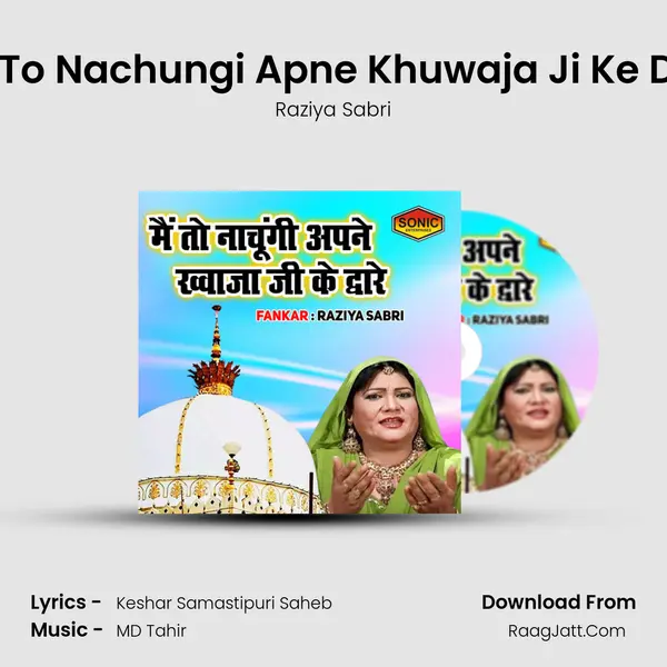 Main To Nachungi Apne Khuwaja Ji Ke Dware - Raziya Sabri
