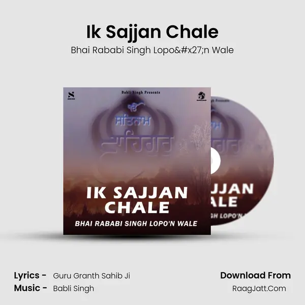 Ik Sajjan Chale - Bhai Rababi Singh Lopo'n Wale