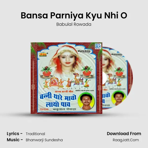 Bansa Parniya Kyu Nhi O MP3 Song by Babulal Rowada Cover