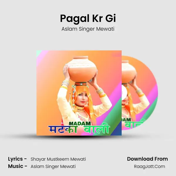 Pagal Kr Gi MP3 Song by Aslam Singer Mewati Cover