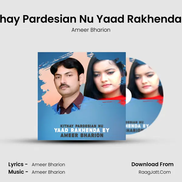 Kithay Pardesian Nu Yaad Rakhenda Ey mp3 song