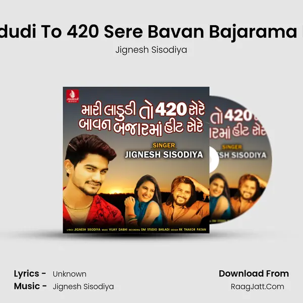 Mari Ladudi To 420 Sere Bavan Bajarama Hit Sere - Single - Jignesh Sisodiya