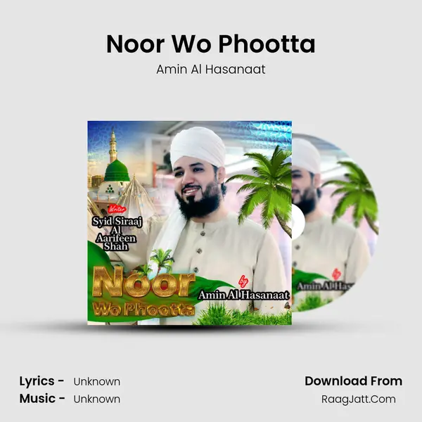 Noor Wo Phootta - Amin Al Hasanaat