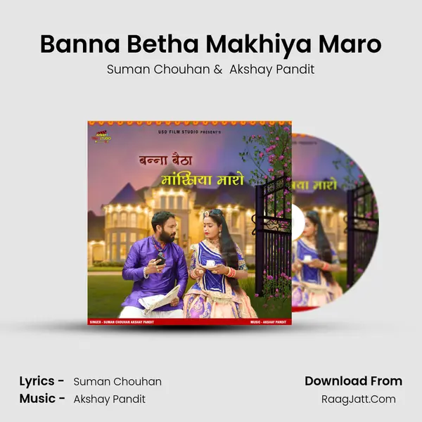 Banna Betha Makhiya Maro - Suman Chouhan