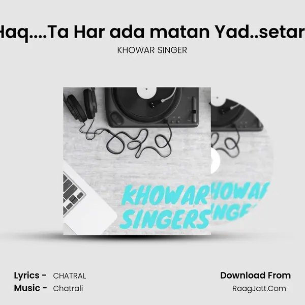 New version of shuja ul Haq....Ta Har ada matan Yad..setar Basharat Basha..harmo MP3 Song by KHOWAR SINGER Cover