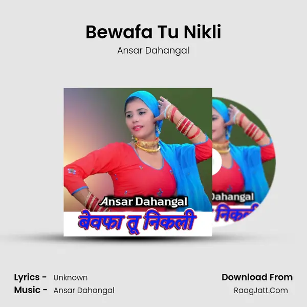 Bewafa Tu Nikli MP3 Song by Ansar Dahangal Cover