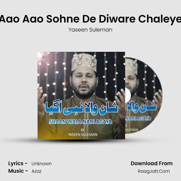 Aao Aao Sohne De Diware Chaleye MP3 Song by Yaseen Suleman Cover