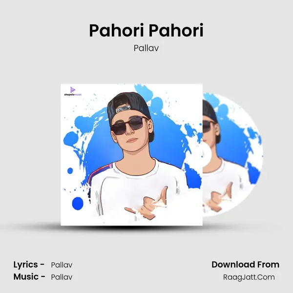Pahori Pahori MP3 Song by Pallav Cover