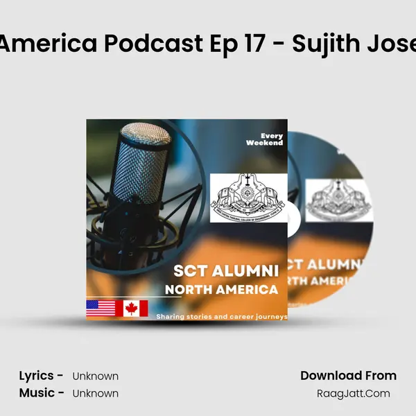 SCT North America Podcast Ep 17 - Sujith Joseph 2004 IT MP3 Song by  Cover