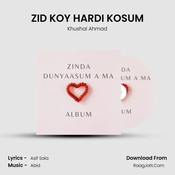 ZID KOY HARDI KOSUM MP3 Song by Khushal Ahmad Cover