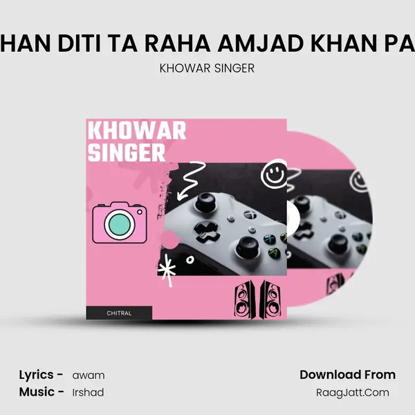 GHECHAN DITI TA RAHA AMJAD KHAN PARDESI mp3 song