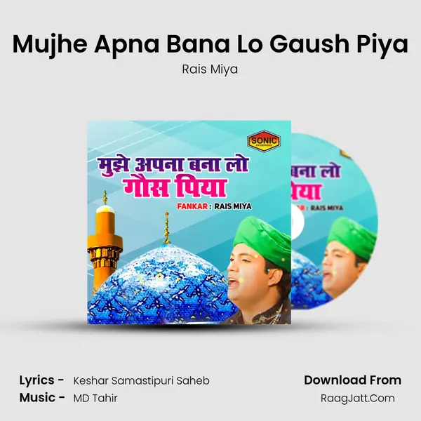Mujhe Apna Bana Lo Gaush Piya MP3 Song by Rais Miya Cover
