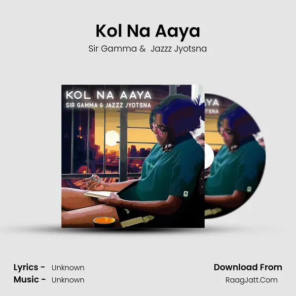 Kol Na Aaya - Sir Gamma