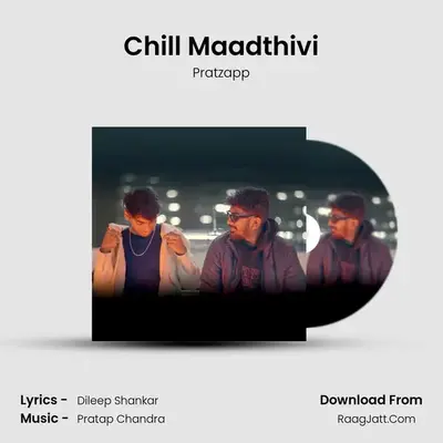 Chill Maadthivi MP3 Song by Pratzapp Cover