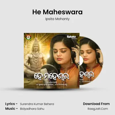 He Maheswara MP3 Song by Ipsita Mohanty Cover