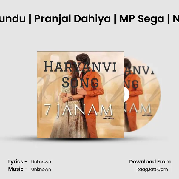 7 JANAM (Lyrical Video) Ndee Kundu | Pranjal Dahiya | MP Sega | New Haryanvi Son MP3 Song by  Cover