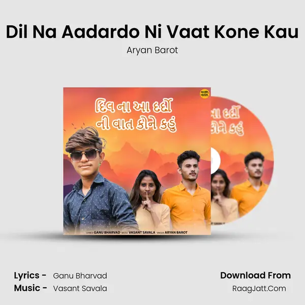 Dil Na Aadardo Ni Vaat Kone Kau - Aryan Barot