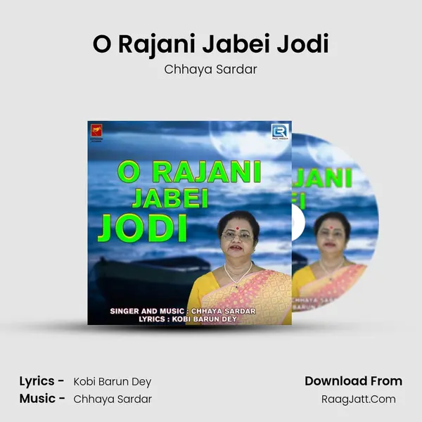 O Rajani Jabei Jodi - Chhaya Sardar