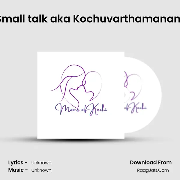 Small talk aka Kochuvarthamanam MP3 Song by  Cover