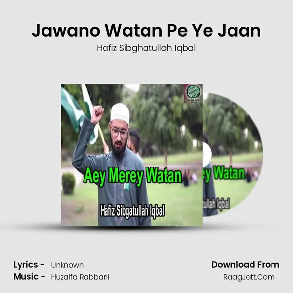 Jawano Watan Pe Ye Jaan MP3 Song by Hafiz Sibghatullah Iqbal Cover