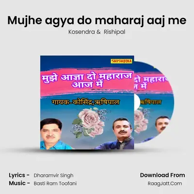Mujhe agya do maharaj aaj me MP3 Song by Kosendra Cover