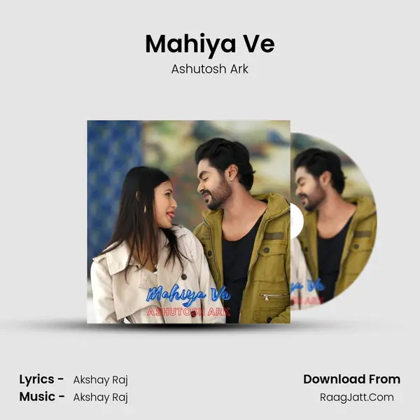 Mahiya Ve MP3 Song by Ashutosh Ark Cover