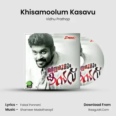 Khisamoolum Kasavu - Vidhu Prathap