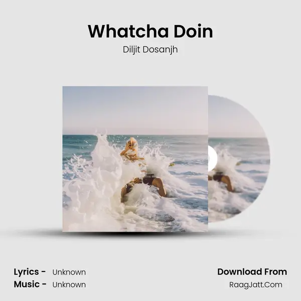 Whatcha Doin' MP3 Song by Diljit Dosanjh Cover