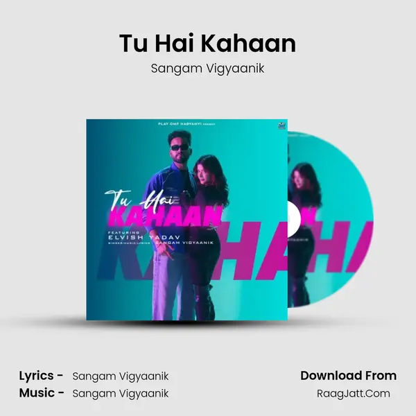 Tu Hai Kahaan - Sangam Vigyaanik