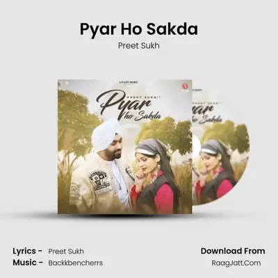 Pyar Ho Sakda - Preet Sukh