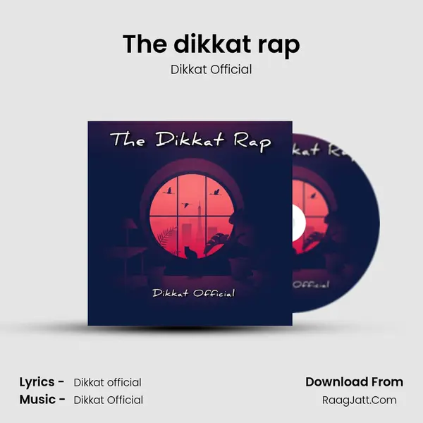 The dikkat rap mp3 song