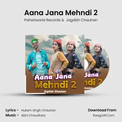 Aana Jana Mehndi 2 MP3 Song by Pahariworld Records Cover