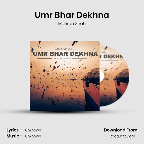 Umr Bhar Dekhna MP3 Song by Mehran Shah Cover