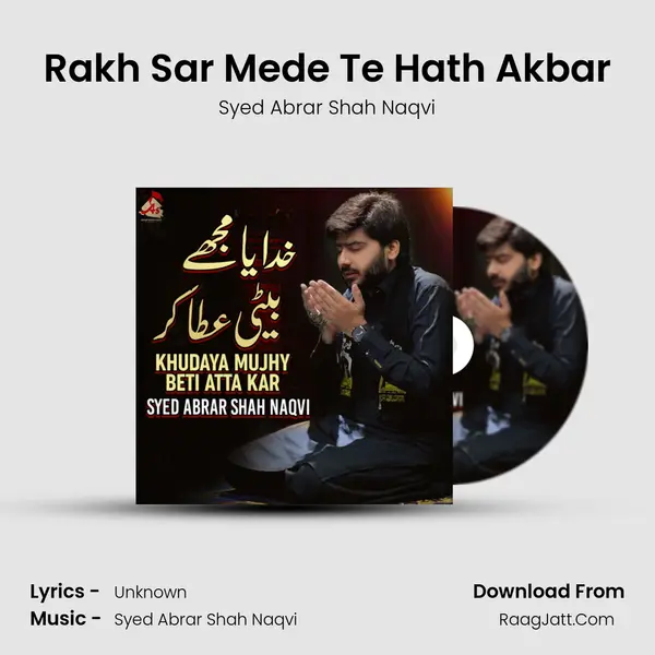 Rakh Sar Mede Te Hath Akbar mp3 song