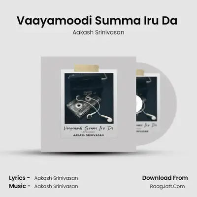 Vaayamoodi Summa Iru Da (Unplugged) - Aakash Srinivasan